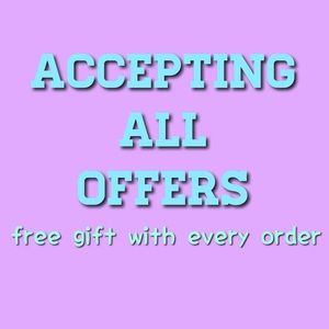 ACCEPTING ALL OFFERS